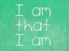 Napis "i am that i am" na zielonym tle