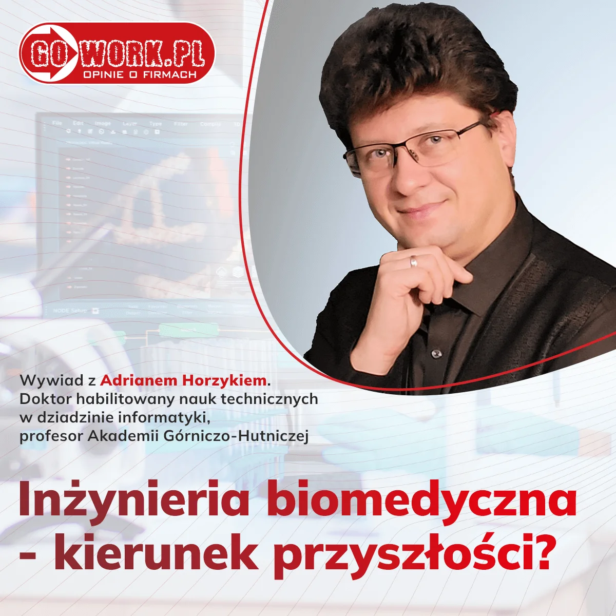 Inżynieria biomedyczna - kierunek przyszłości? Rozmowa z dr. hab